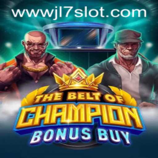 Exploring 'TheBeltOfChampionBonusBuy' in the World of JL7 Slot Games